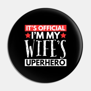 It’s Official I’m My Wife’s Superhero Pin