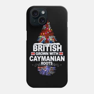 British Grown With Caymanian Roots - Gift for Caymanian With Roots From Cayman Islands Phone Case
