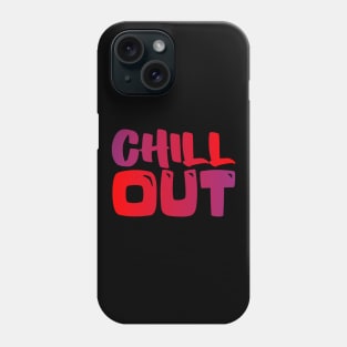 chill out Phone Case