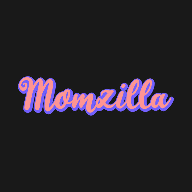 Momzilla - Momzilla - T-Shirt