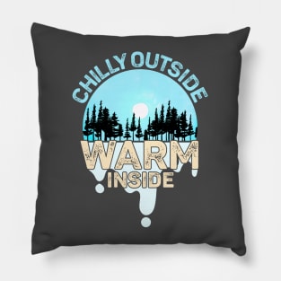 Chilly Outside Warm Inside Keep the cold out Pillow