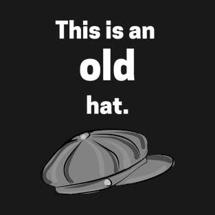 This is an old hat T-Shirt