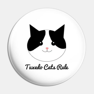 Tuxedo Cats rule black and white cat Pin