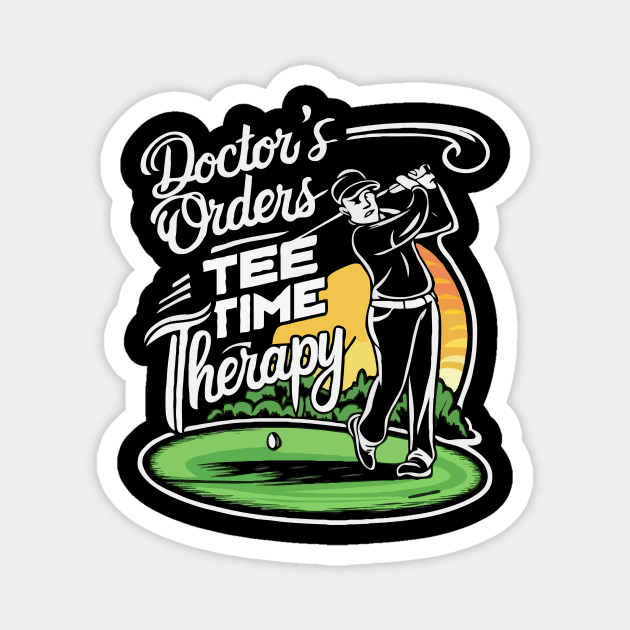 Doctor's Orders: Tee Time Therapy. Golf Magnet by Chrislkf