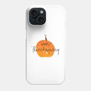 Happy Thanksgiving Phone Case