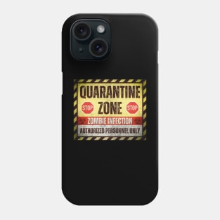 Zombie Quarantine Zone Sign Phone Case