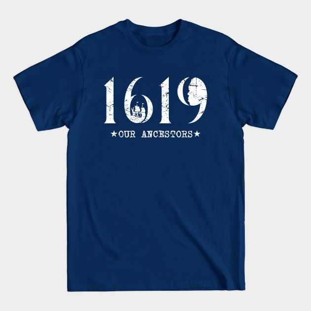 1619 Our Ancestors - 1619 Our Ancestors - T-Shirt 1619 Our Ancestors - 1619 Our Ancestors - T-Shirt