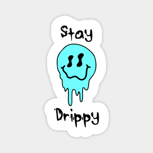 'Stay Drippy' Blue smiley face Magnet