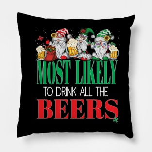 Funny Most Likely To Drink All The Beers Christmas Xmas Cheers Pillow