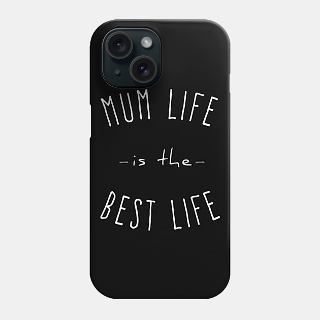 Mum Life is the Best Life Phone Case by Flippin' Sweet Gear