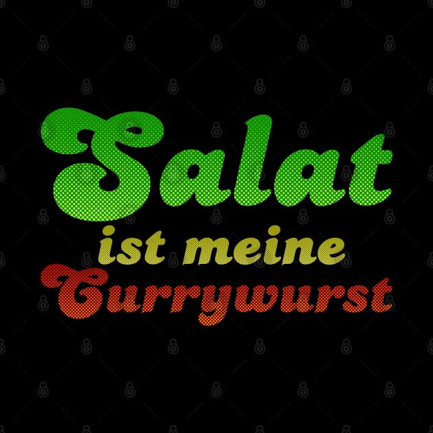 Salat ist meine Currywurst by VectorInk