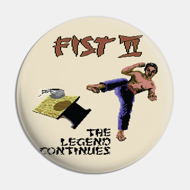 Fist 2 - The Legend Continues Pin by ilovethec64