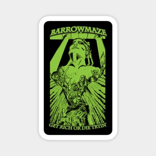 Barrowmaze: Get Rich or Die Tryin (Green) Magnet