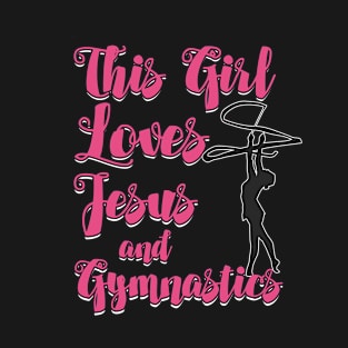 Gymnast - This Girl Loves Jesus And Gymnastics T-Shirt