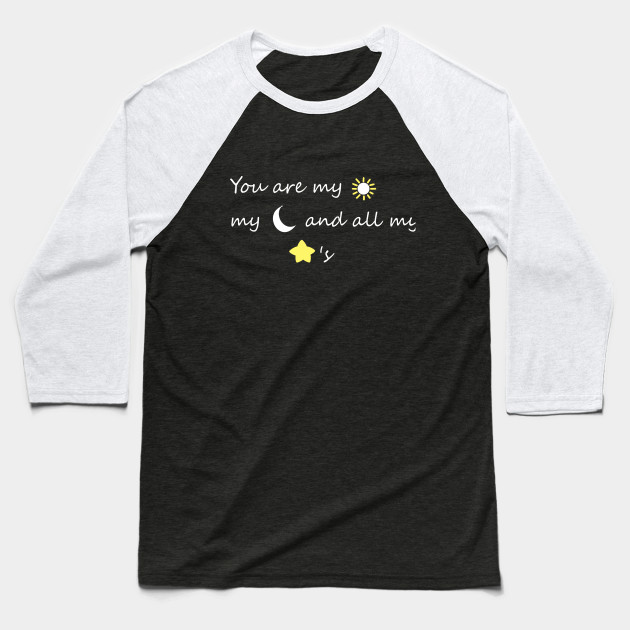 you are my sun my moon and all my stars shirt
