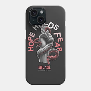 Hope Holds Fear Phone Case