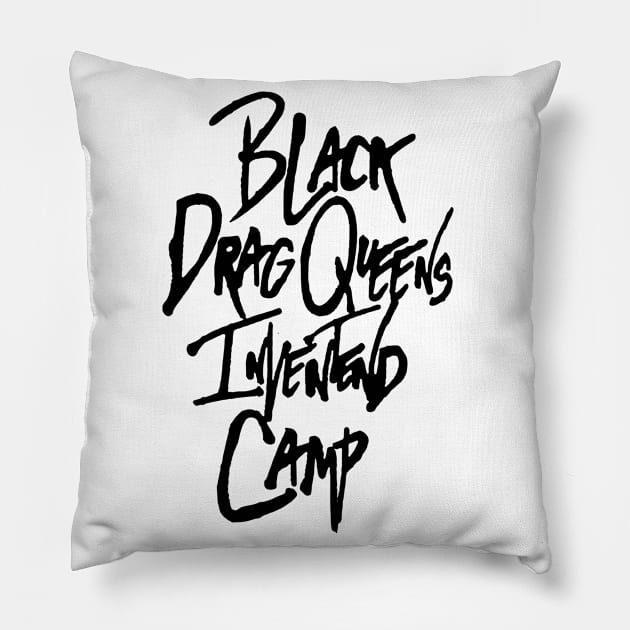 Black Drag Queens Invented Camp Pillow by castrocastro