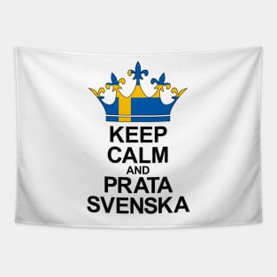 Keep Calm And Prata Svenska (Sverige) Tapestry