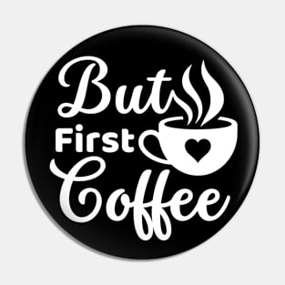 But first coffee morning coffee cup lover white text Pin