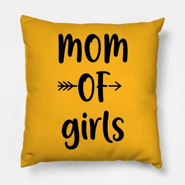 Mom of girls Pillow by animericans