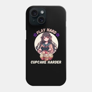 Play hard Cupcake Harder Phone Case