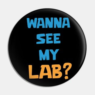 Wanna see my Lab Pin