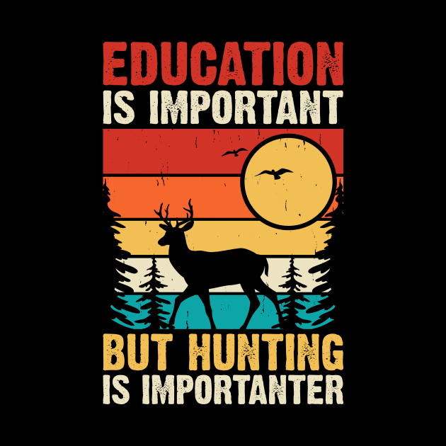 Education Is Important But Hunting Is Importaner T shirt For Women by QueenTees