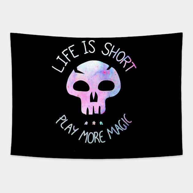 Life is Short. Play more Magic Tapestry by ChristophZombie