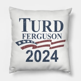 TURD FERGUSON for President 2024 Vintage Pillow