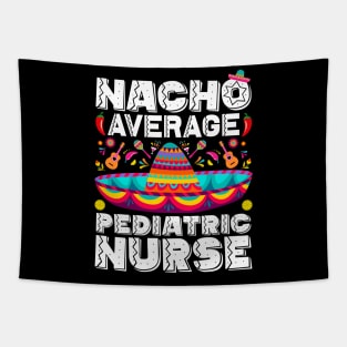 Nacho Average Pediatric Nurse Sombrero Beard Cinco de Mayo Tapestry