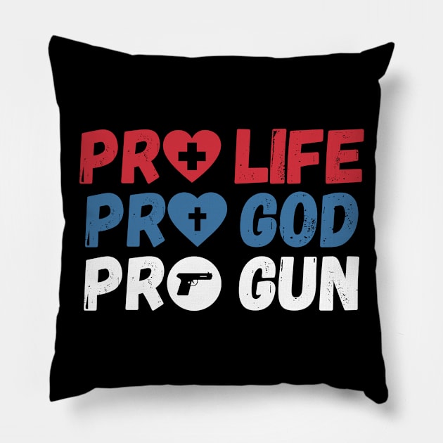 Pro Life Pro God Pro Gun Pillow by FunnyStylesShop