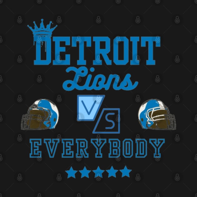 Detrioit Lions Vs Everybody by Alexander S.