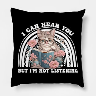 I Can Hear You But I'm Listening Pillow