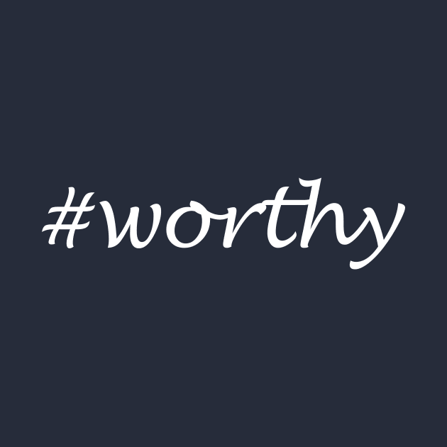 Worthy Word - Hashtag Design by Sassify