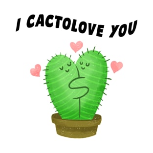 I Cactolove you T-Shirt