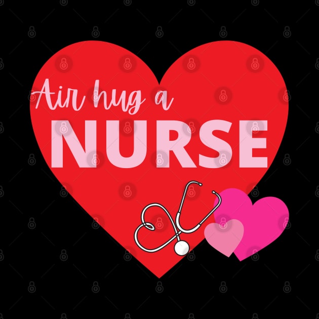 Air Hug a Nurse Valentines Day by MalibuSun