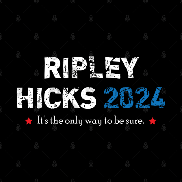 Ripley Hicks 2024 - It's the only way to be sure by chidadesign