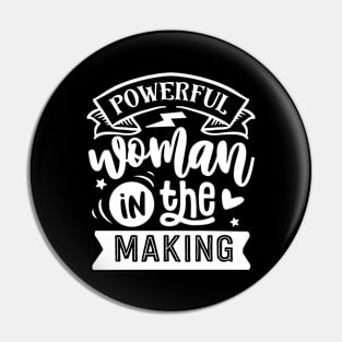 Powerful Woman In The Making Motivational Quote Pin