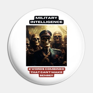 Military intelligence. 2 words combined that can't make sense!!! Pin