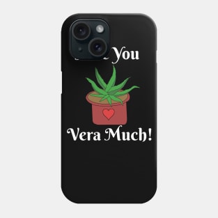 Aloe You Vera Much Funny Gardening Gift Phone Case