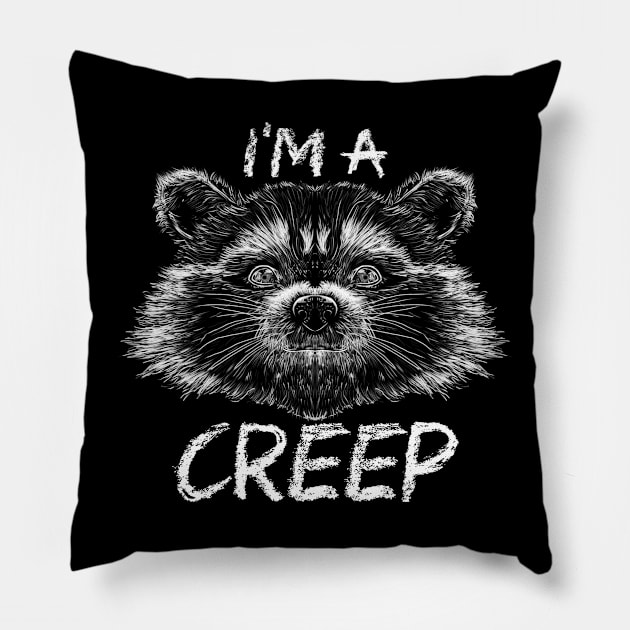 I'm a creep Pillow by DesecrateART