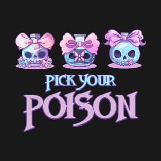 Pick Your Poison Cute Kawaii Witchy Magic Portion Bottles T-Shirt