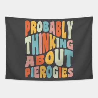 Probably Thinking About Pierogies Dyngus Day Polish Pierogi Tapestry