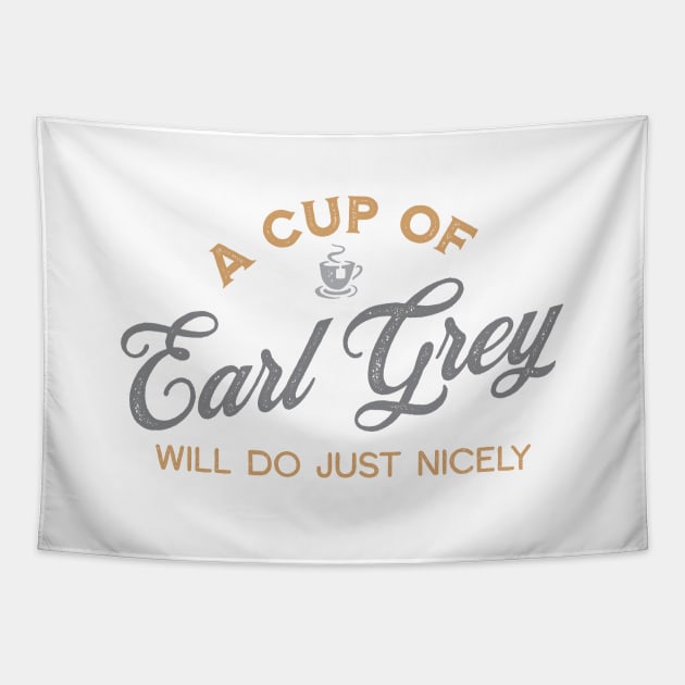 A Cup of Earl Grey Will Do Just Nicely II Tapestry by VicEllisArt