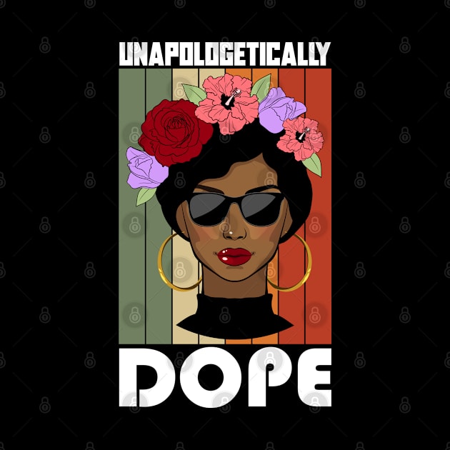 Unapologetically Dope by TeeTeeUp