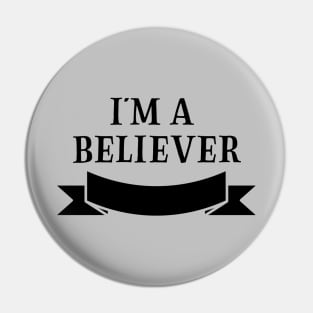 I´m a Believer, black Pin