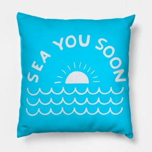 Sea you soon [Positive tropical motivation] Pillow