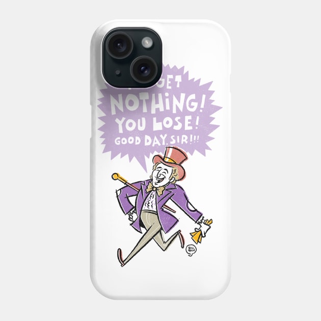 You LOSE! Good DAY, Phone Case by itsbillmain