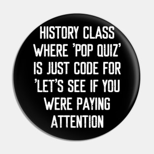 History class Where pop quiz' is just code Pin