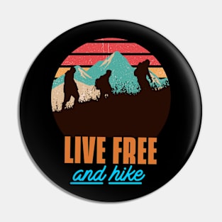 Live free and hike hiking lover Pin